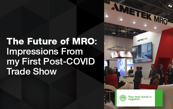 The Future of MRO: Impressions from David Bentley's First Post-COVID Trade Show Thumbnail